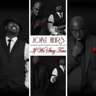 If We Stay True by Joint Heirs