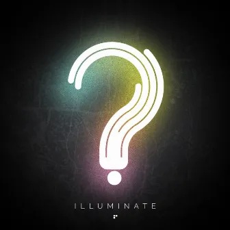 Illuminate. by Julian Gray