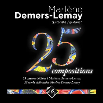 25 Compositions by Marlène Demers-Lemay