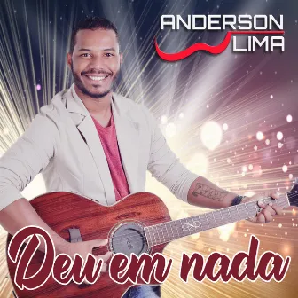 Deu em Nada by Anderson Lima