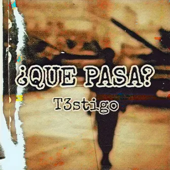 ¿Qué Pasa? by T3STIGO