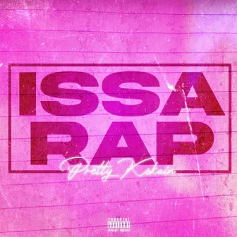 Issa Rap by Pretty KoKain