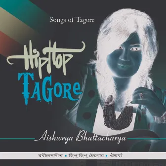 Hip Hop Tagore by Aishwarya Bhattacharya