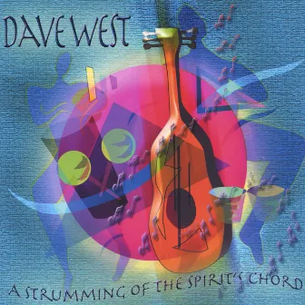 A Strumming Of The Spirit's Chord by Dave West