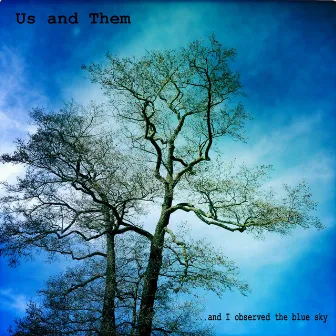 …and I Observed The Blue Sky by Us & Them