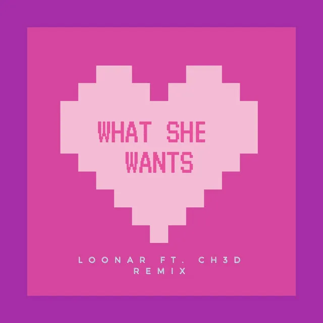 What She Wants - Ch3d Remix