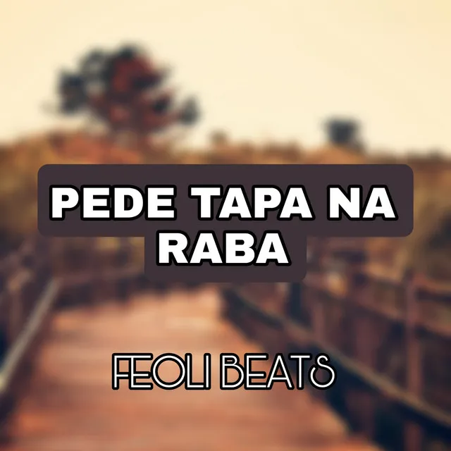 PEDE TAPA NA RABA