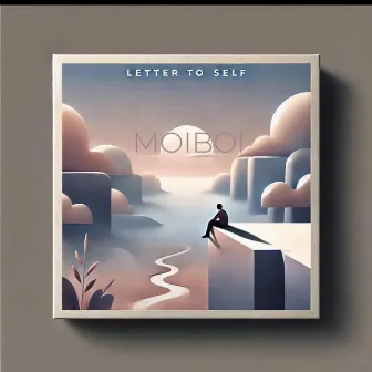 Letter to Self by MOIBOI