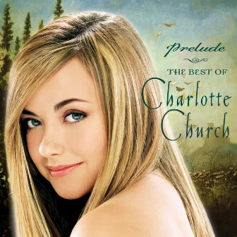 Prelude...The Best of Charlotte Church by Charlotte Church