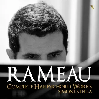 Rameau: Complete Harpsichord Works by Simone Stella