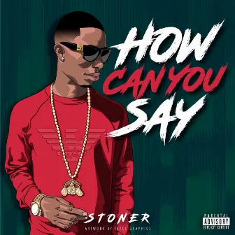 How Can You Say by Stoner