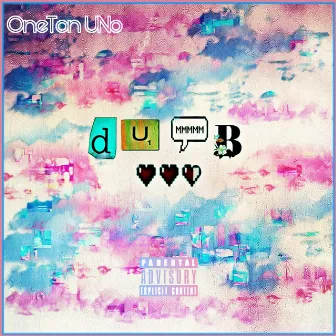 Dumb Heart by OneTon Uno