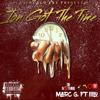 Ion Got The Time by Marc G