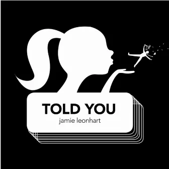 Told You by Jamie Leonhart