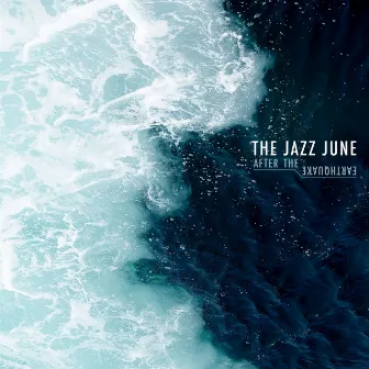 After the Earthquake by The Jazz June