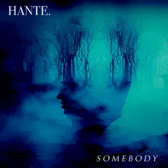 Somebody by Hante.