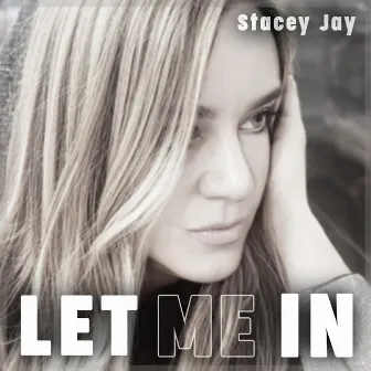 Let Me In (revisited) by Stacey Jay