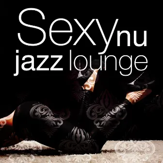 Sexy Nu Jazz Lounge by Unknown Artist