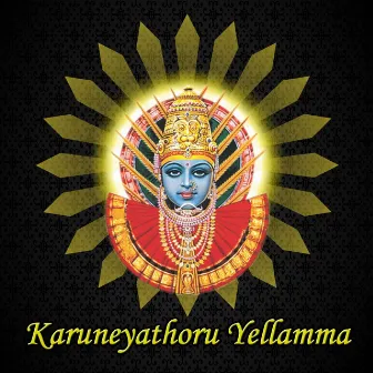 Karuneyathoru Yellamma by 