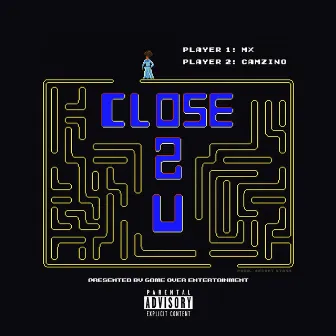 Close 2 U by MX