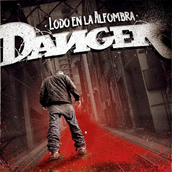 Lodo en la Alfombra by Danger AK