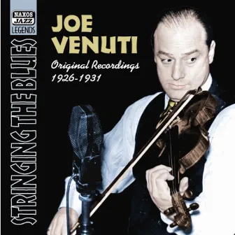 Venuti, Joe: Stringing the Blues (1926-1931) by Joe Venuti