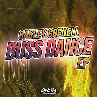 Buss Dance - EP by Oakley Grenell