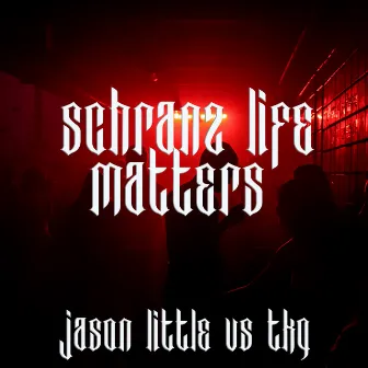 Schranz Life Matters by TKG