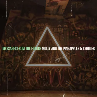 Messages from the Future by Molly and the Pineapples