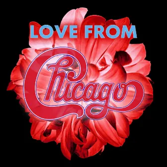 Love from Chicago by Chicago