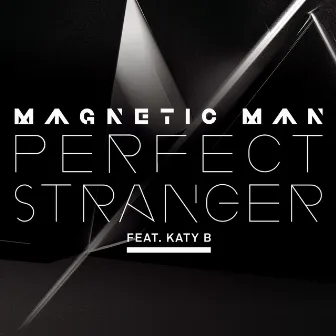 Perfect Stranger (feat. Katy B) by Magnetic Man