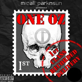 Micall Parknsun Presents...1st Class Recorded Delivery by One Oz