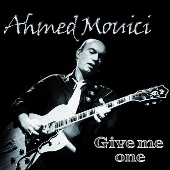 Give Me One by Ahmed Mouici