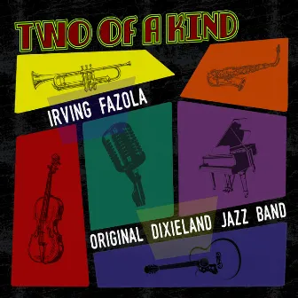 Two of a Kind: Irving Fazola & Original Dixieland Jazz Band by Irving Fazola