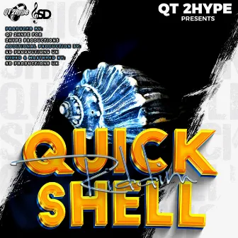 Quick Shell Riddim by QT 2hype