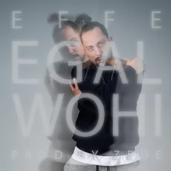 Egal wohi by EffE