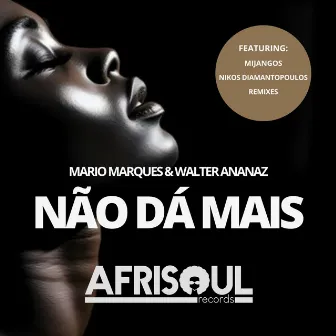 Nao Da Mais by Walter Ananaz