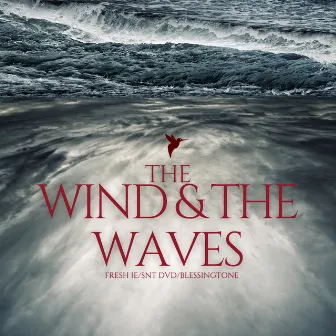 The Wind & The Waves by Fresh IE