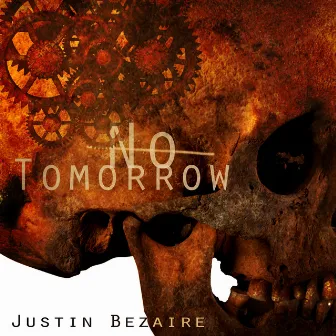 No Tomorrow by Justin Bezaire