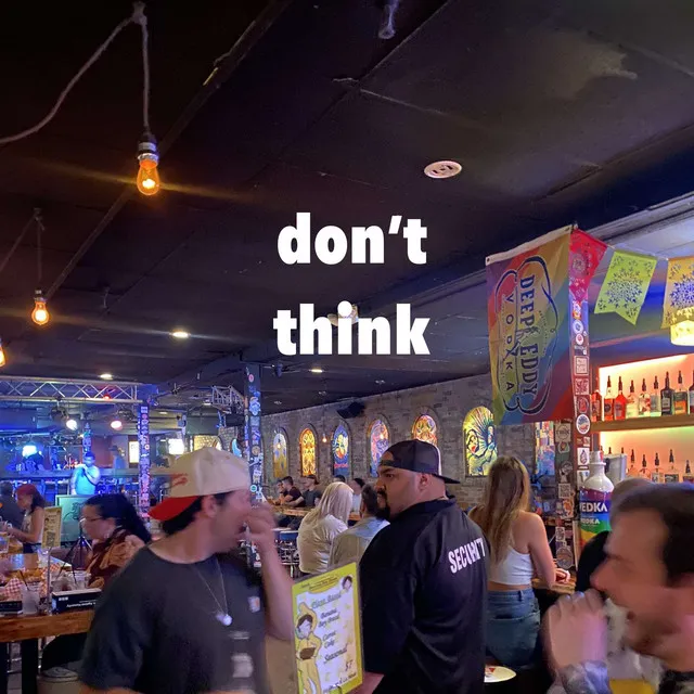 don't think