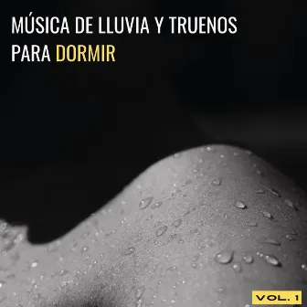 Música De Lluvia Y Truenos Para Dormir Vol. 1 by Tormenta de sueño