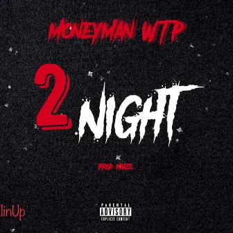 2 Night by MoneyMan W.T.P