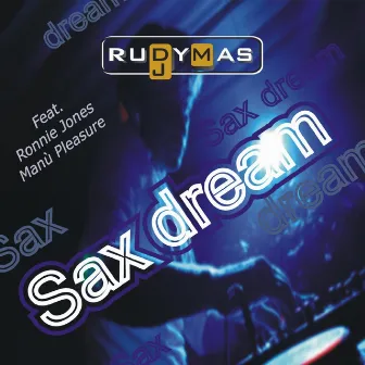 Sax Dream by Rudy Mas