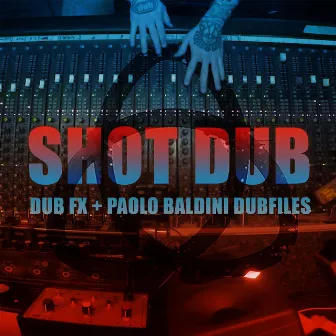 Shot Dub (Paolo Baldini Dubfiles Remix) by Paolo Baldini DubFiles