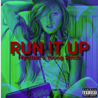 Run It Up by Myndset