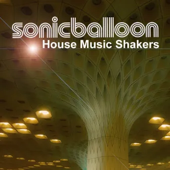 House Music Shakers (Original Version) by sonicballoon