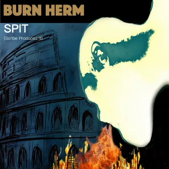 Spit by Burn Herm