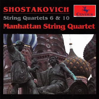 Shostakovich: String Quartets Nos. 6 & 10 by Manhattan String Quartet