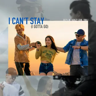 I Can't Stay (I Gotta Go) [feat. Yun J & Ashley Jean] by Dpih