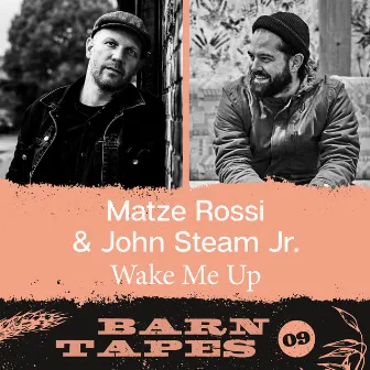 Wake Me Up (Barn Tapes 09) by John Steam Jr.